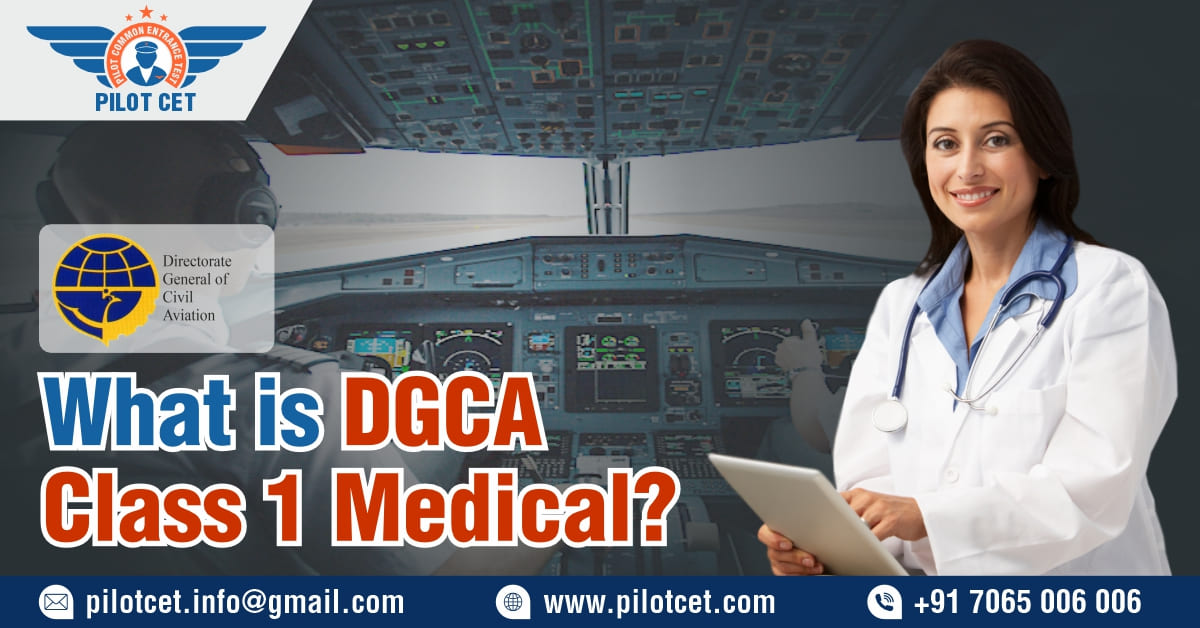 What Is DGCA Class 1 Medical?
